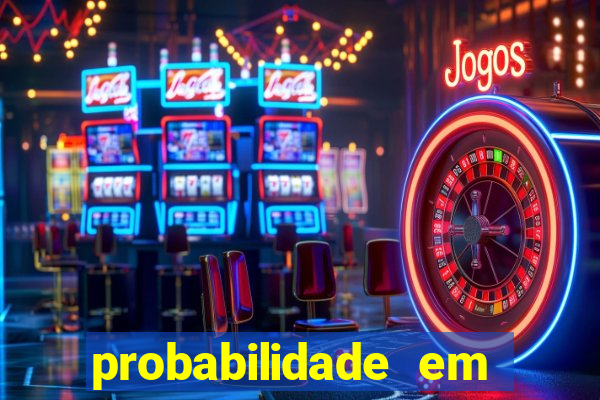 probabilidade em jogos de azar